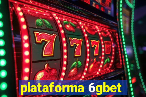 plataforma 6gbet